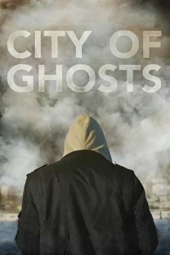 مشاهدة فيلم City of Ghosts 2017 مترجم (2017)